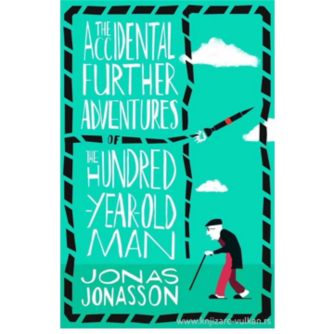 The Accidental further adventures of the hundred-year-old man