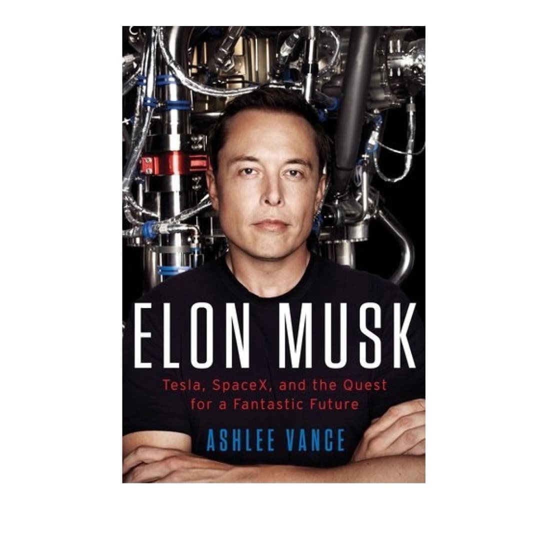 Elon Musk. Tesla, SpaceX, and the Quest for a Fantastic Future (A5)