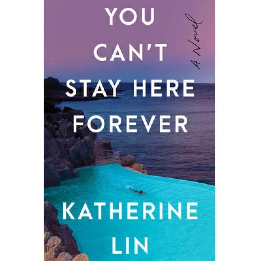You Can't Stay Here Forever: A Novel by