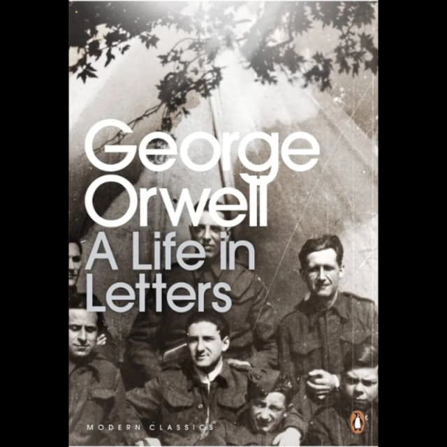 George Orwell: A Life in Letters