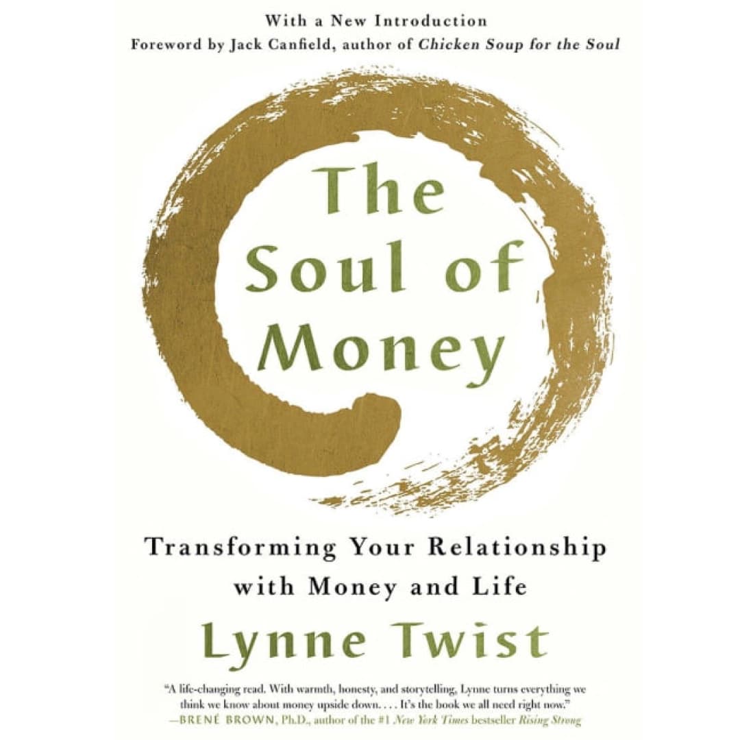 The Soul of Money. Transforming Your Relationship with Money and Life