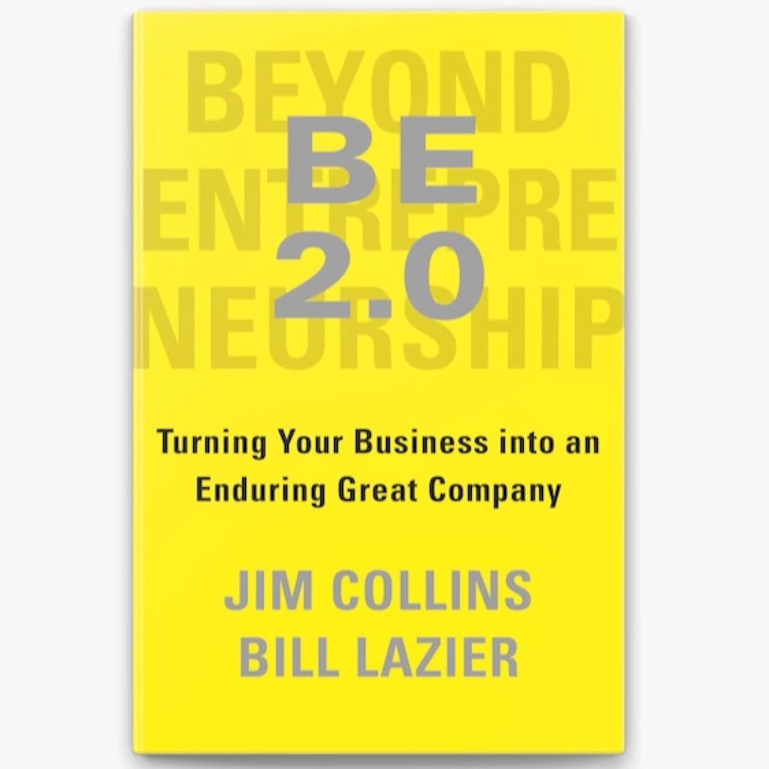 BE 2.0 (Beyond Entrepreneurship 2.0): Turning Your Business into an Enduring Great Company