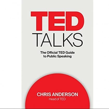 TED Talks: The Official TED Guide to Public Speaking