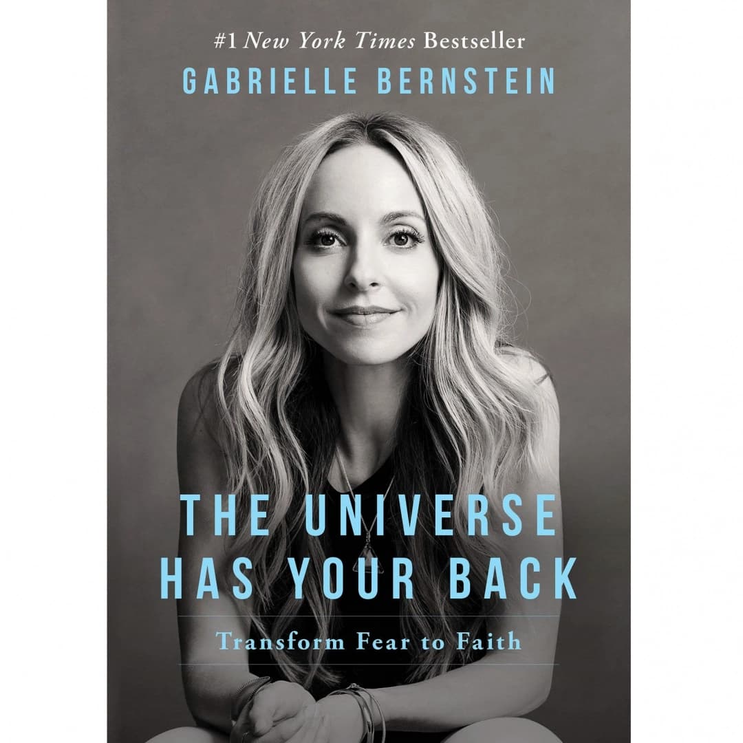 The Universe Has Your Back: Transform Fear to Faith