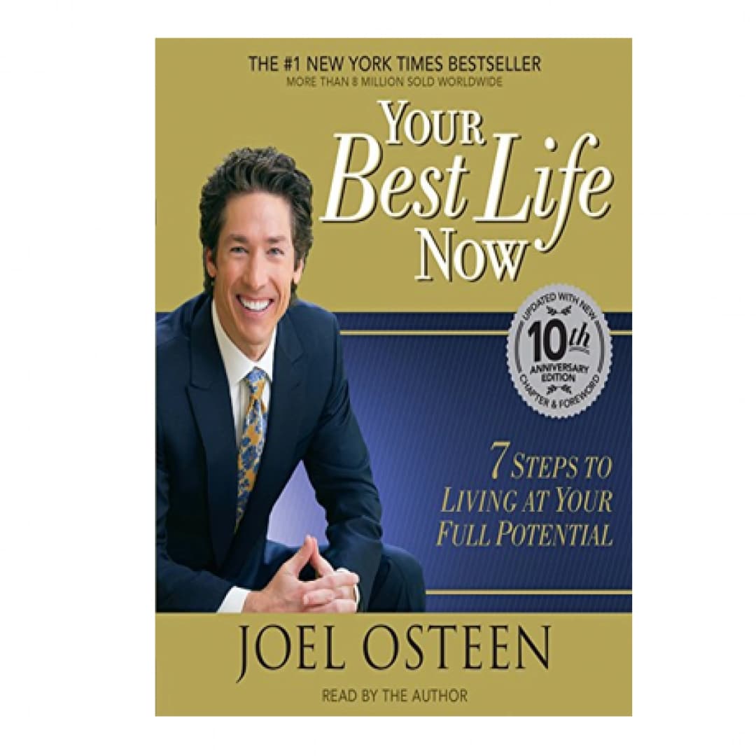 Your Best Life Now: 7 Steps to Living at Your Full Potential