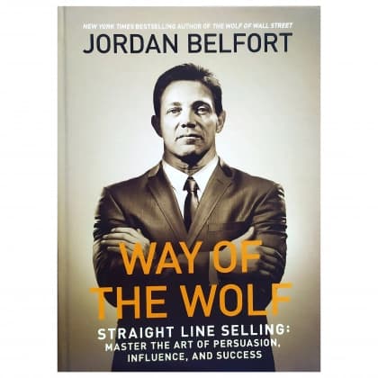Way of the Wolf. Straight line selling: Master the art of persuasion, influence, and success