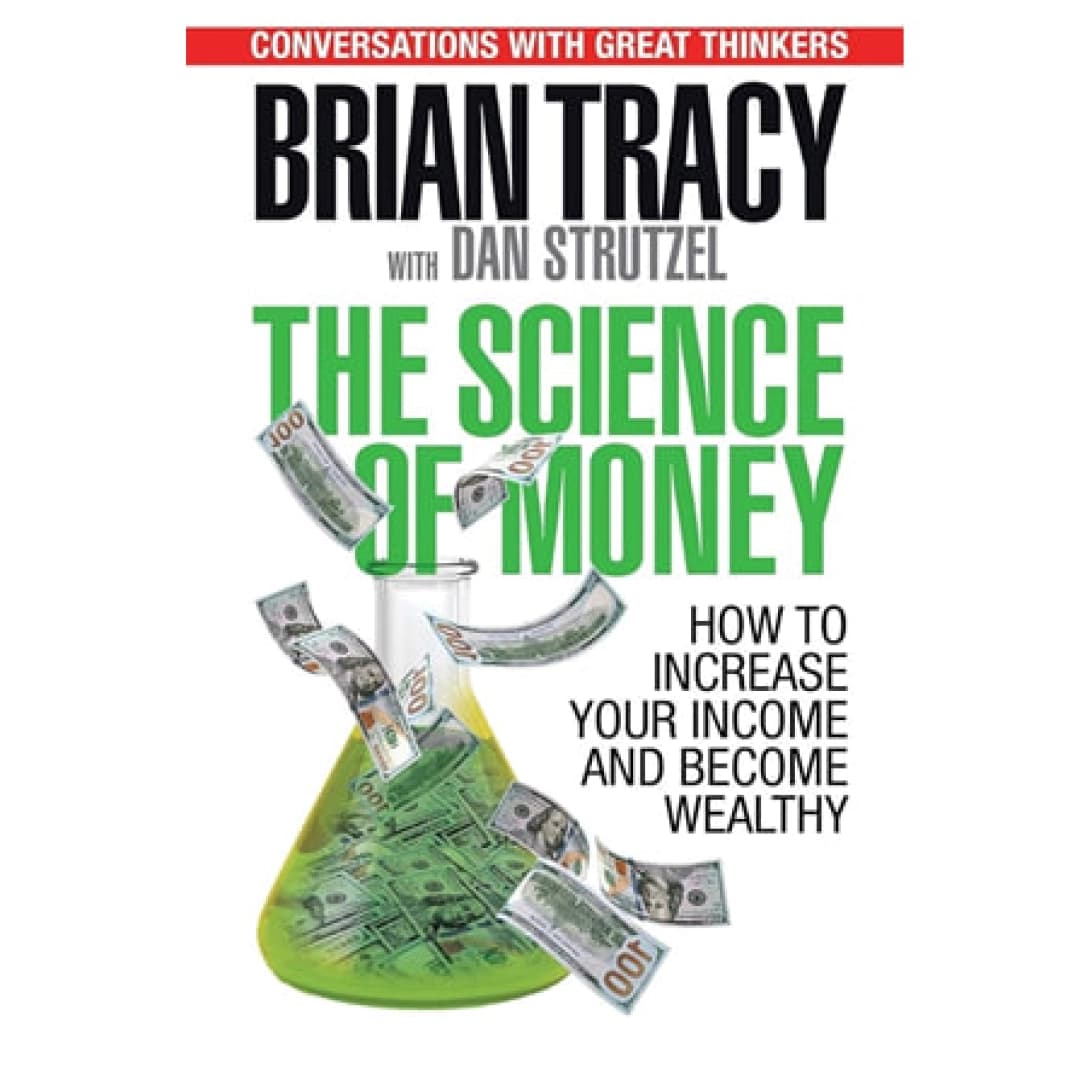 The Science of Money: How to Increase Your Income and Become Wealthy