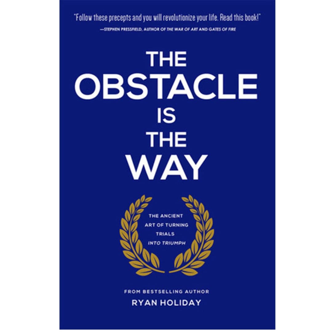 The obstacle is the way the ancient art of turning adversity to advantage