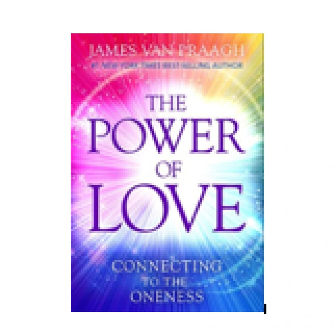 The Power of Love: Connecting to the Oneness