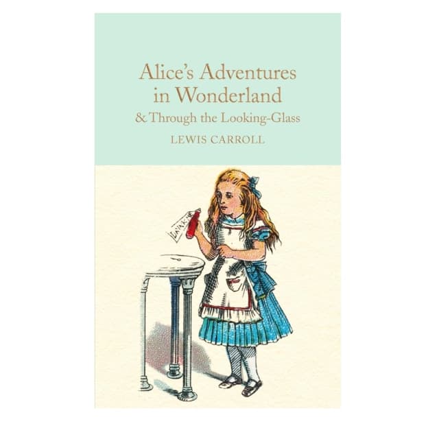 Lewis Carroll: Alice's Adventures in Wonderland & Through the Looking-Glass