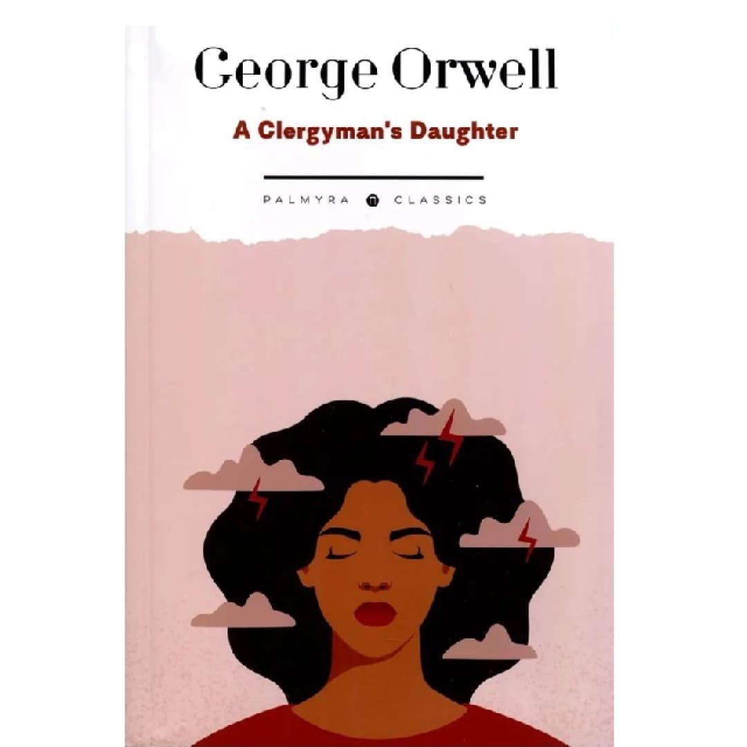 George Orwell: A Clergyman's Daughter (Palmyra Classics)