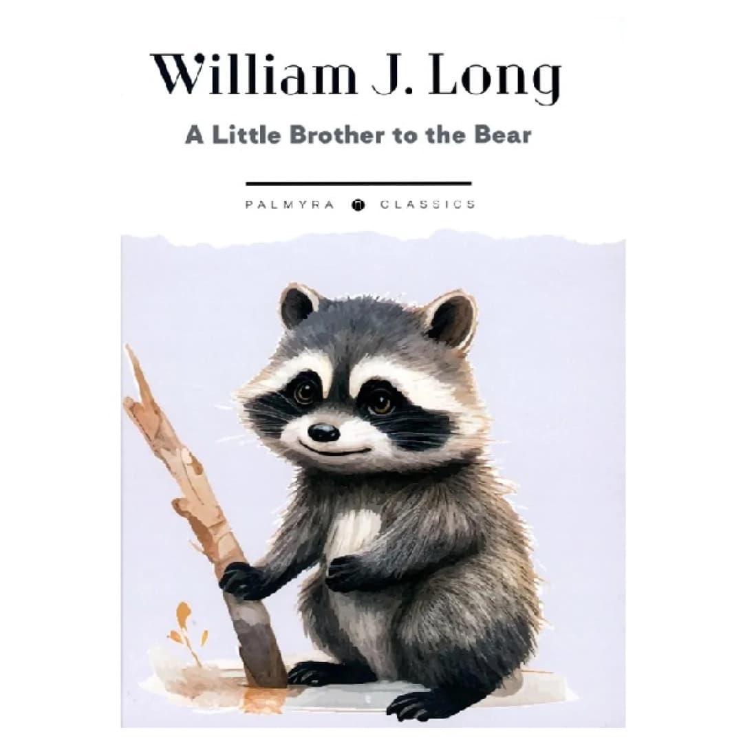 A Little Brother ot the Bear (Palmyra Classics)