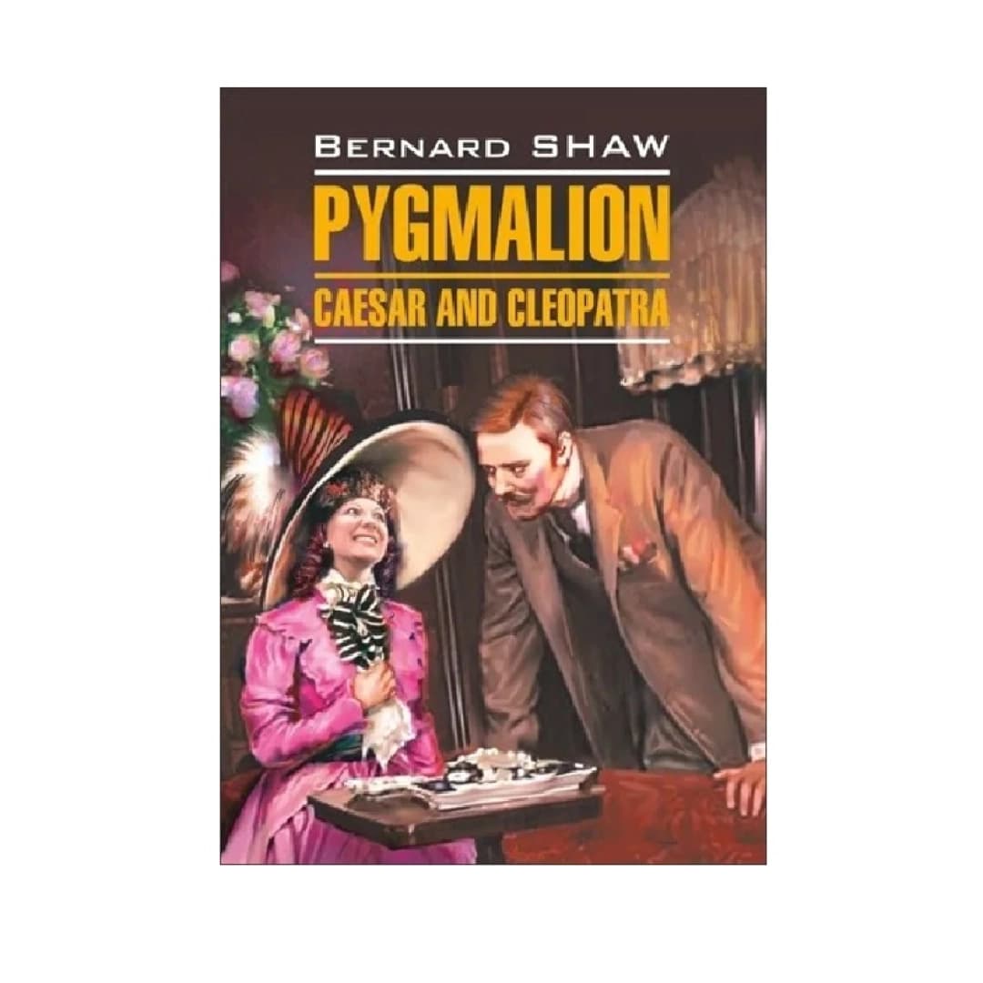 Pygmalion Ceasor and Cleopatra