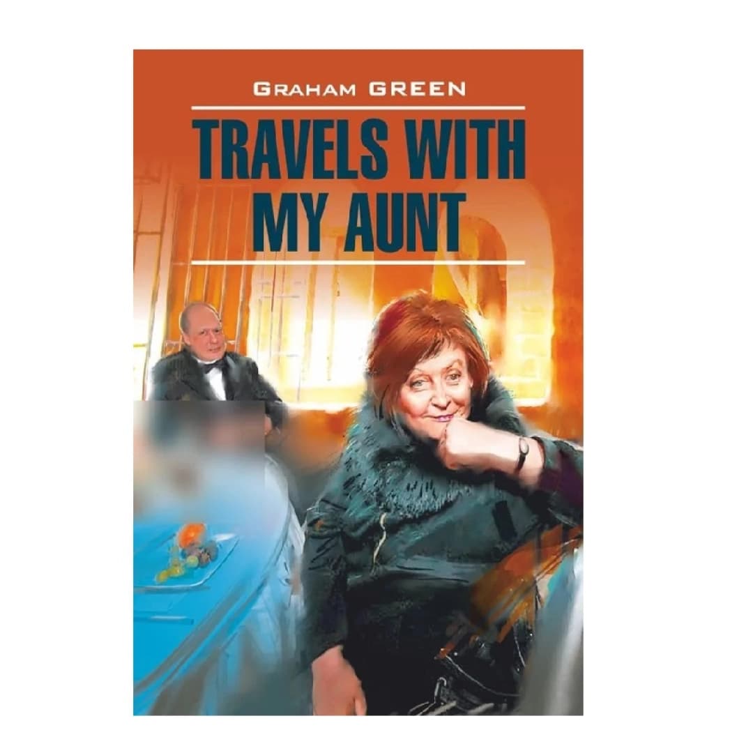 Graham Green: Travels with my aunt