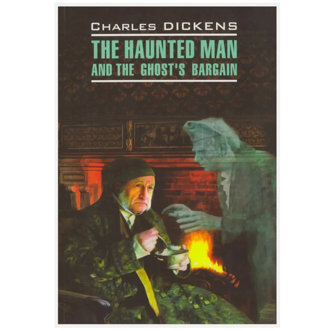 The Haunted Man and the Ghost's Bargain