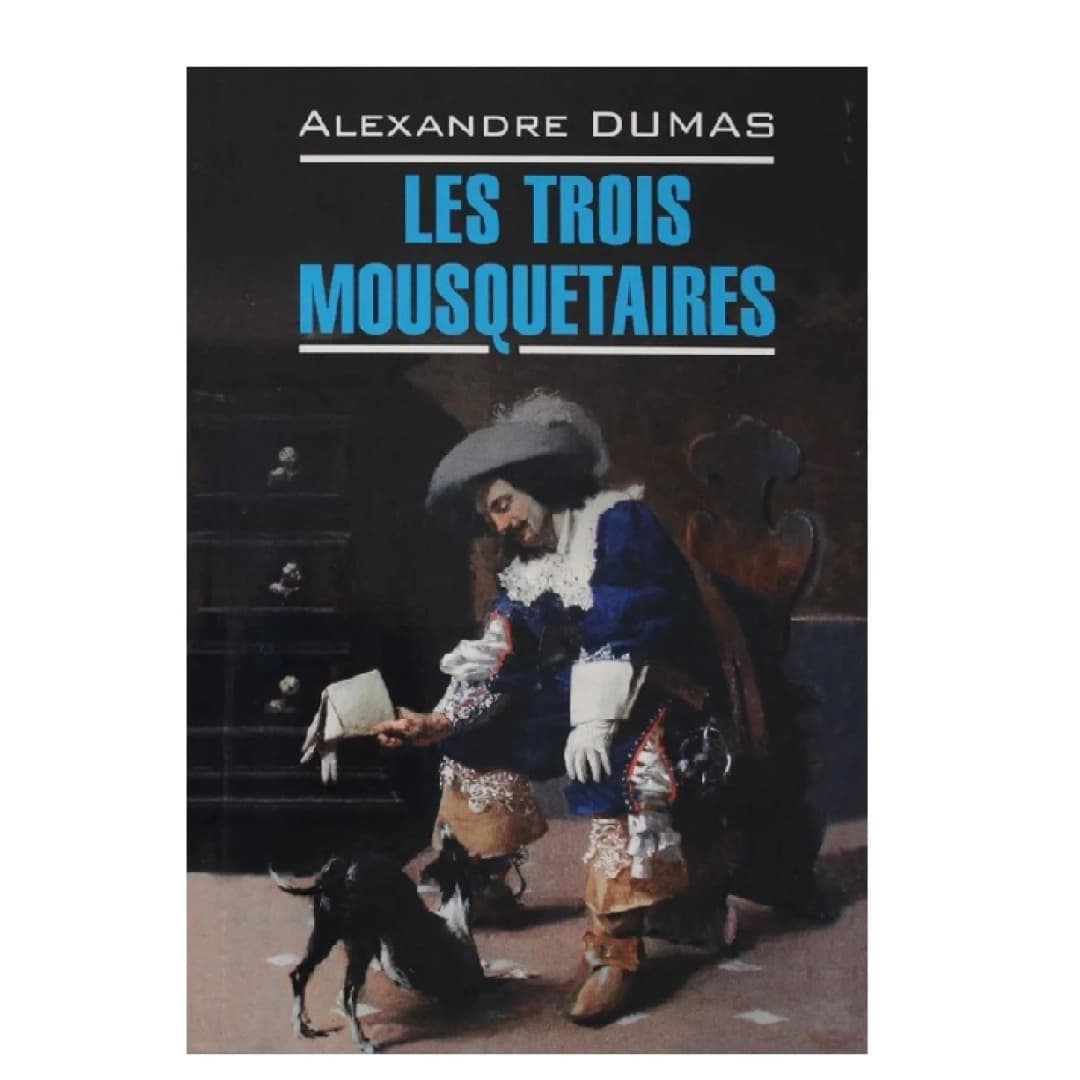 Alexandre Dumas Les Trois Mousquetaires