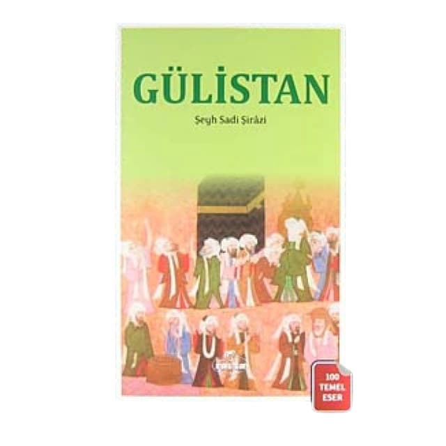 Şeyh Sadi Şirazi: Gülistan