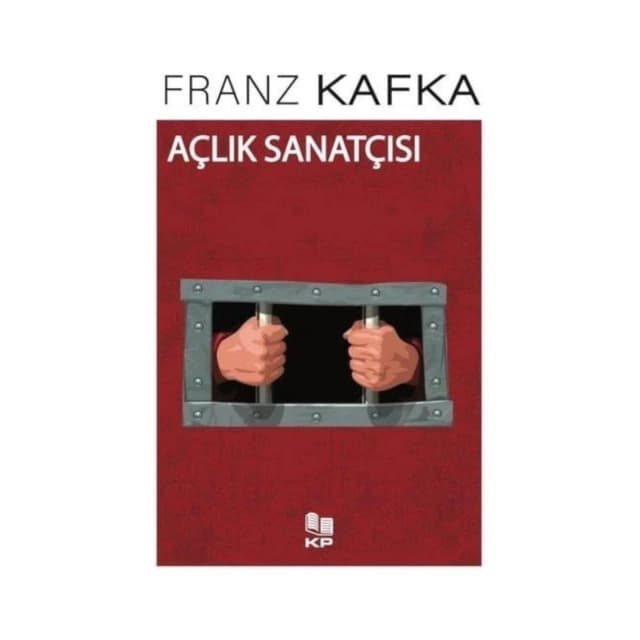 Franz Kafka: Açlık Sanatçısı