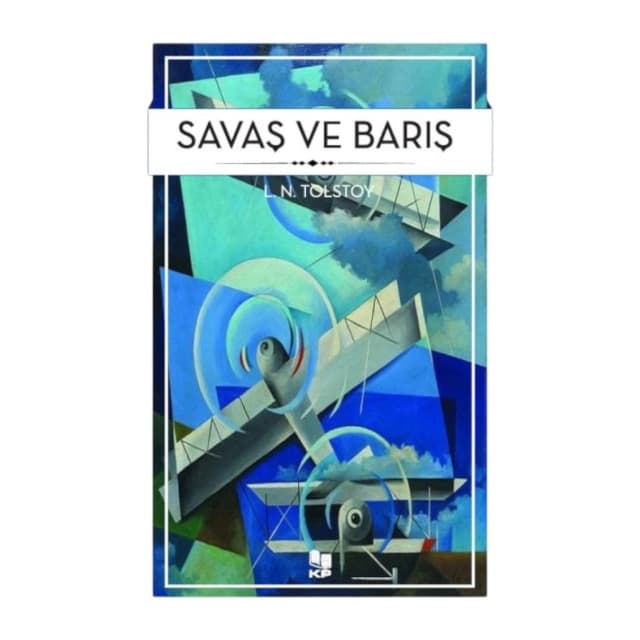 Lev Nikolayeviç Tolstoy: Savaş ve Barış