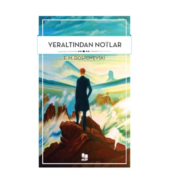 Fyodor Mihayloviç Dostoyevski: Yeraltından Notlar