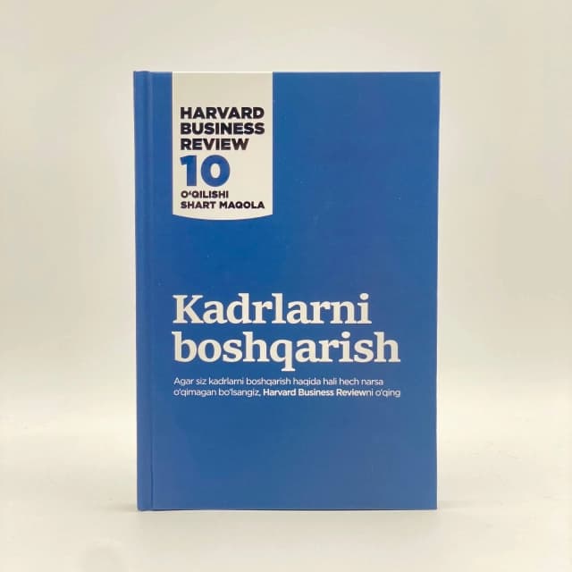 Harvard Business Review 10 O'qilishi shart maqola: Kadrlarni boshqarish