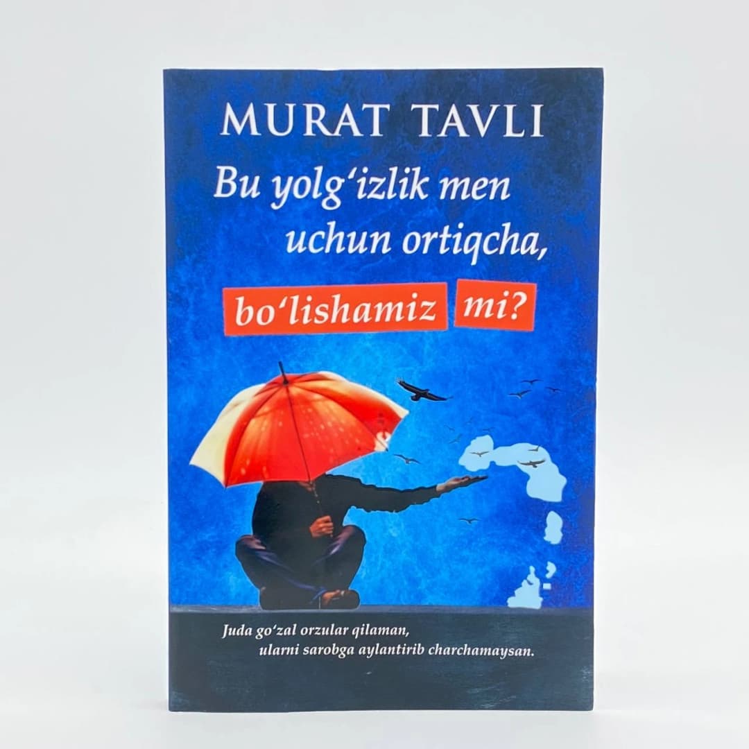 Bu yolg'izlik men uchun ortiqcha, bo'lishamizmi?