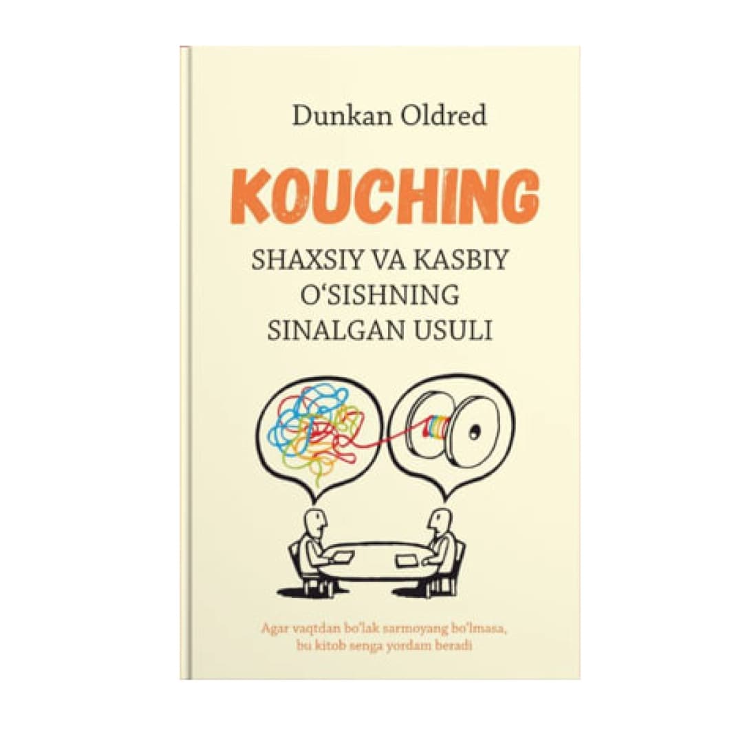 Kouching. Shaxsiy va kasbiy o'sishning sinalgan usuli