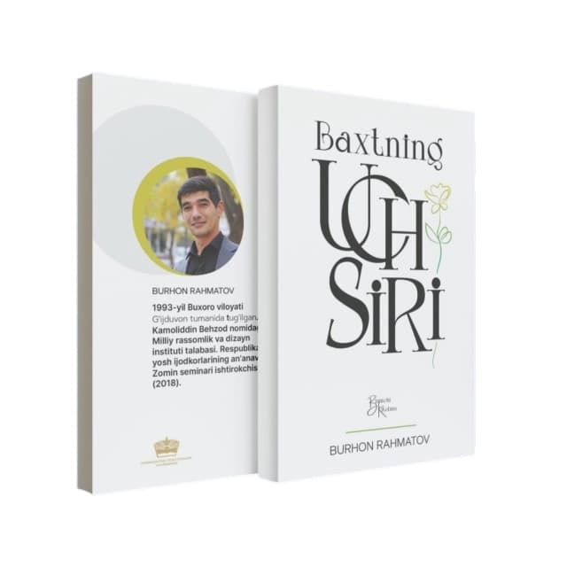 Burhon Rahmatov: Baxtning uch siri