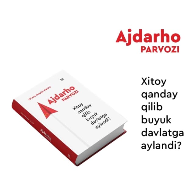 Ajdarho parvozi. Xitoy qanday qilib buyuk davlatga aylandi?