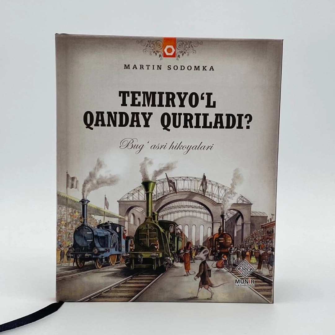 Temiryo'l qanday quriladi? (Bug' asri hikoyalari)