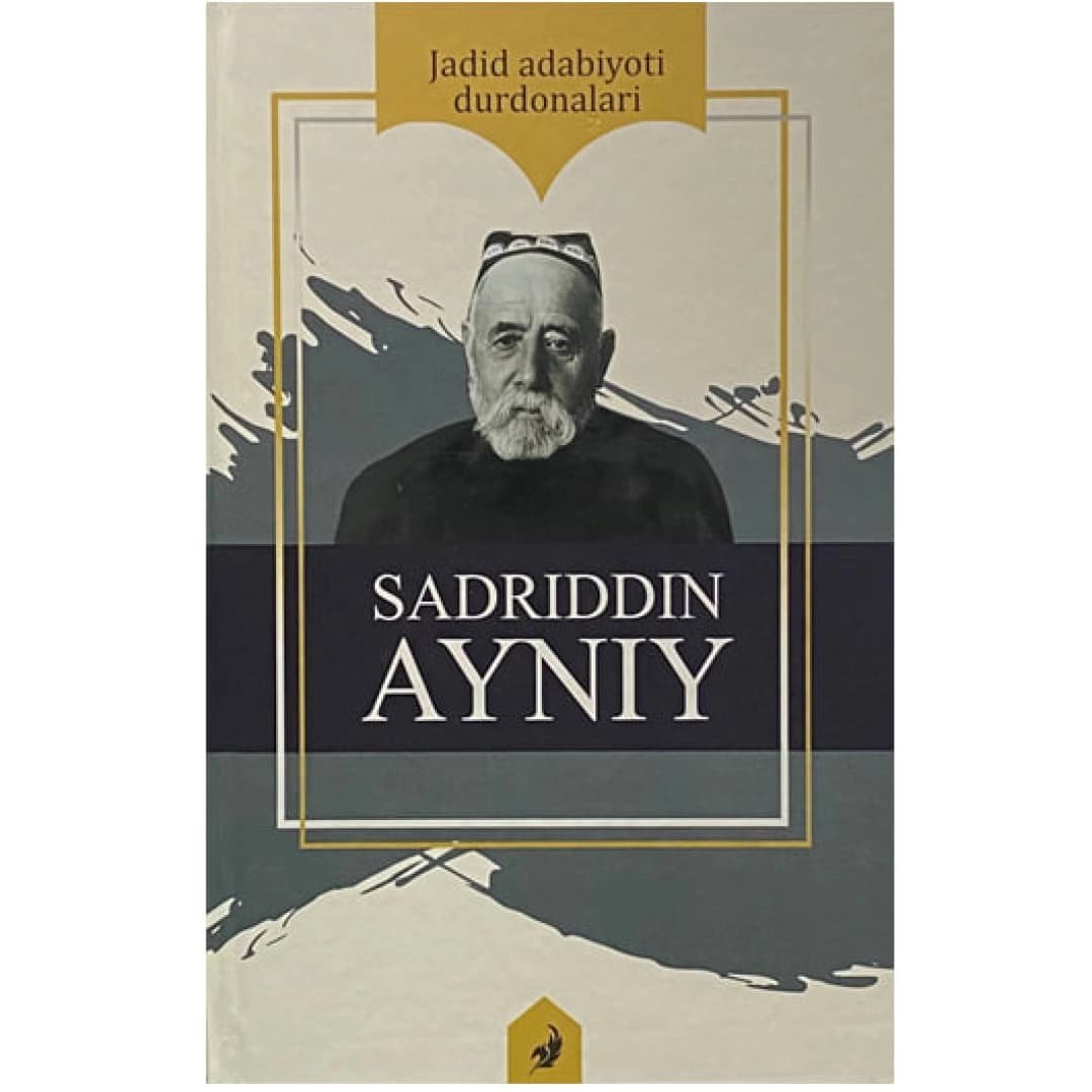 Jadid adabiyoti durdonalari: Sadriddin Ayniy