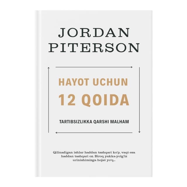 Hayot uchun 12 qoida. Tartibsizlikka qarshi malham