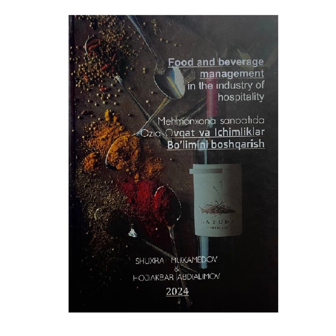 Mehmonxona sanoatida Oziq-Ovqat va Ichimliklar bo'limini boshqarish / Food and beverage management in the industry of hospitality