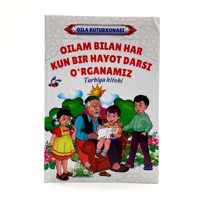 Oila bilan har kun bir hayot darsi o'rganamiz