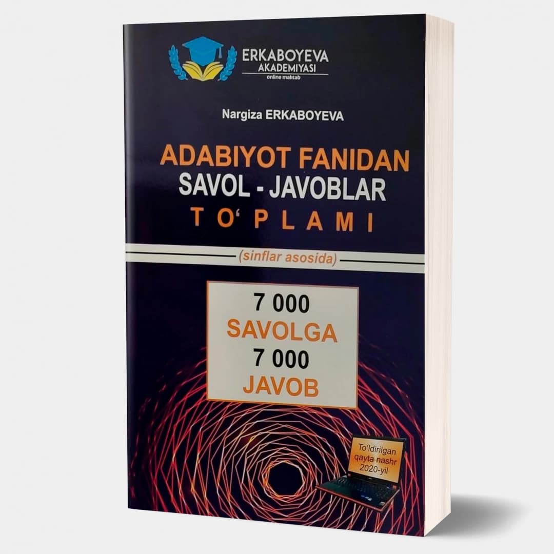 Adabiyot fanidan savol-javoblar to'plami. 7000 savolga 7000 javob (sinflar asosida)
