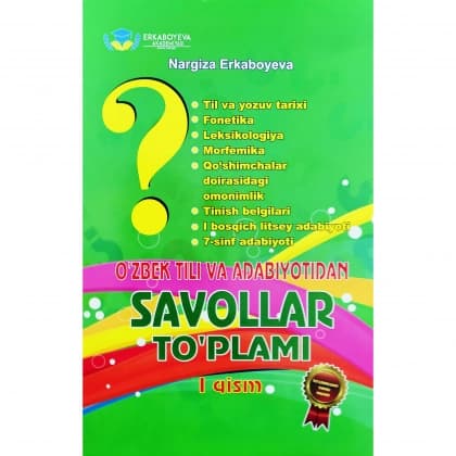 O'zbek tili va adabiyotidan savollar to'plami (I qism)