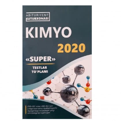 Kimyo 2020 "Super" testlar to'plami