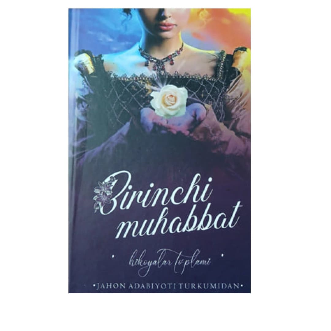 Cover of Hikoyalar to'plami: Birinchi muhabbat