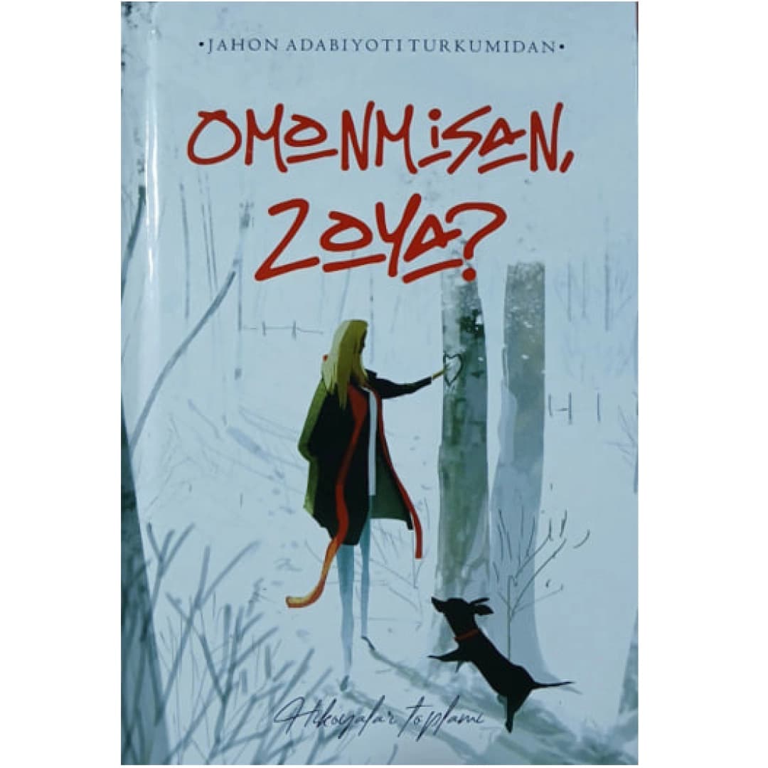 Hikoyalar to'plami: Omonmisan, Zoya?