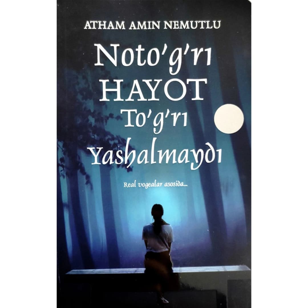 Noto'g'ri hayot To'g'ri yashalmaydi