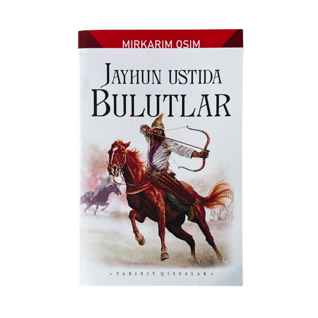Jayhun ustida bulutlar (Tarixiy qissalar)