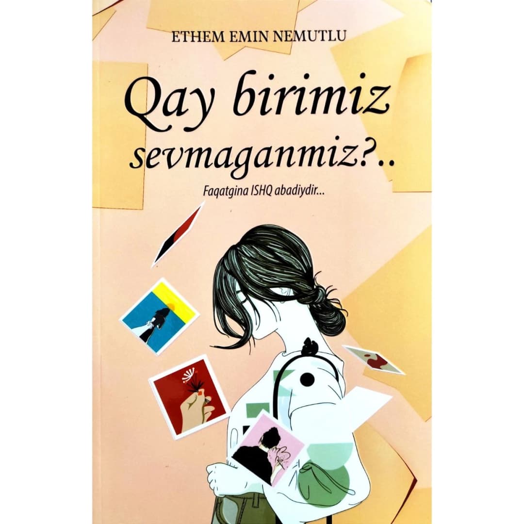 Qay birimiz sevmaganmiz