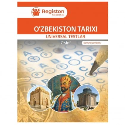 O'zbekiston tarixi universal testlar 7 sinf