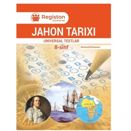 Jahon tarixi universal testlar 8 sinf