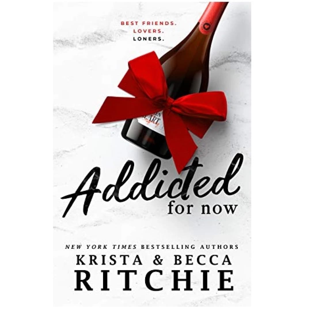Krista and Becca Ritchie: Addicted for Now