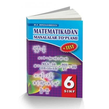 M.Mirzaahmedov: Matematikadan masalalar to'plami 6-sinf