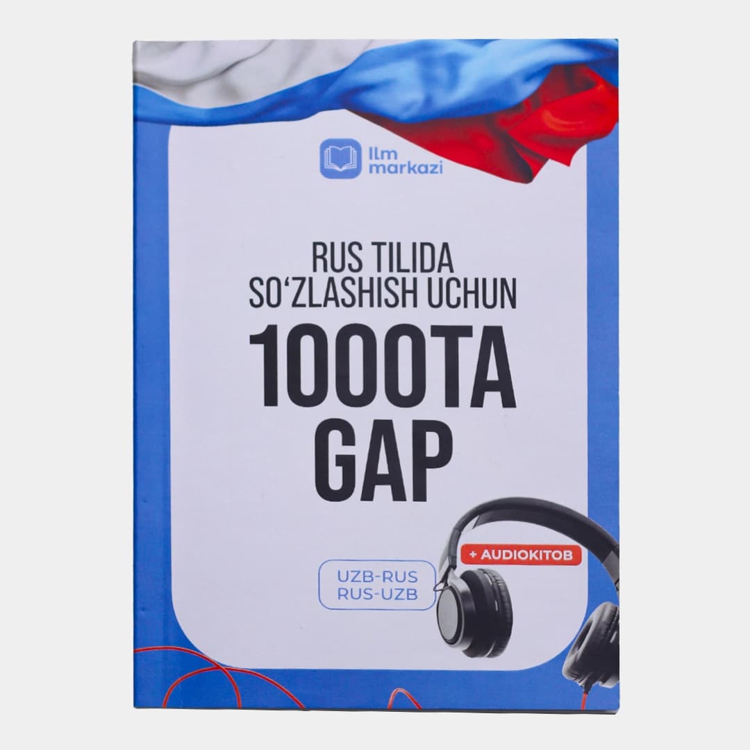 Rus tilida so'zlashish uchun 1000 ta gap (+QR audio)