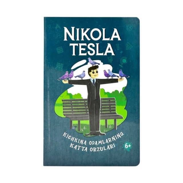 Nikola Tesla. Kichkina odamlarning katta orzulari