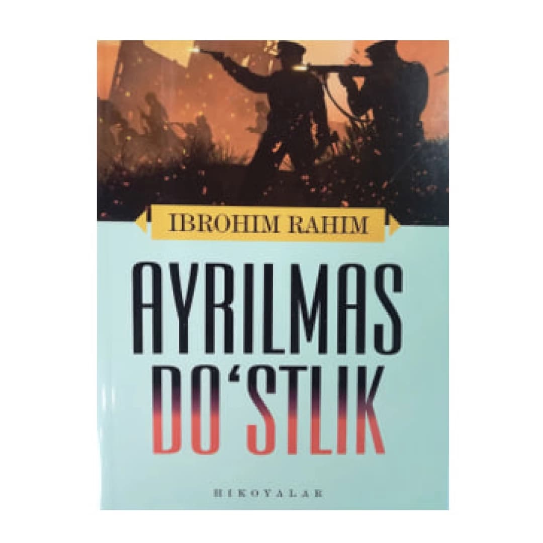 Ayrilmas do'stlik (qissa va hikoyalar)