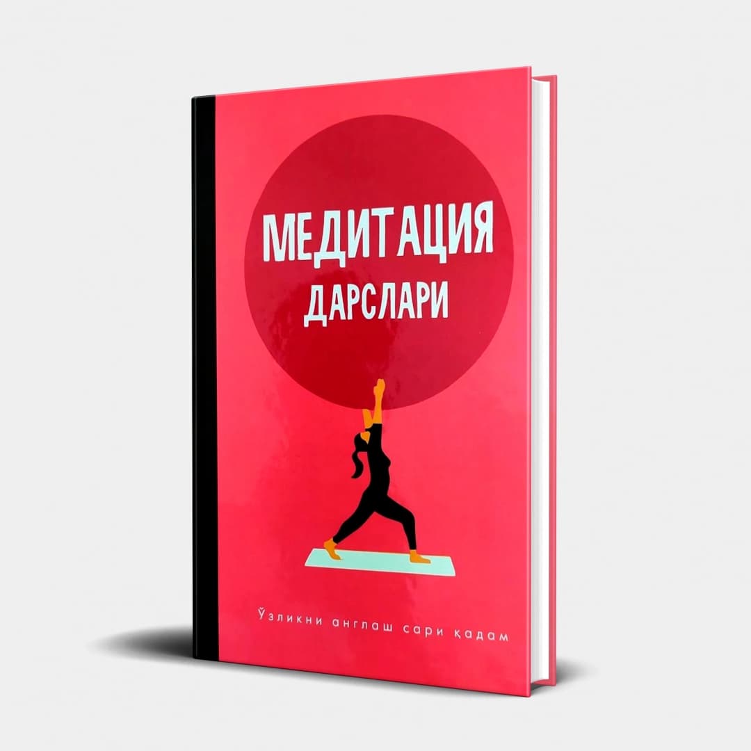 Meditatsiya darslari: o'zlikni anglash sari qadam